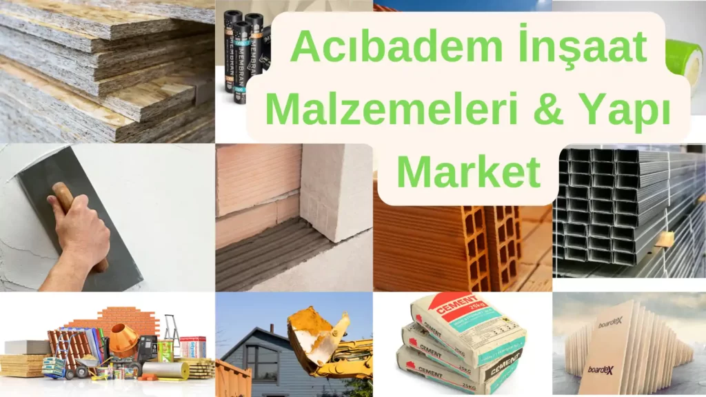 Acıbadem İnşaat Malzemeleri & Yapı Market Ürün Satışı