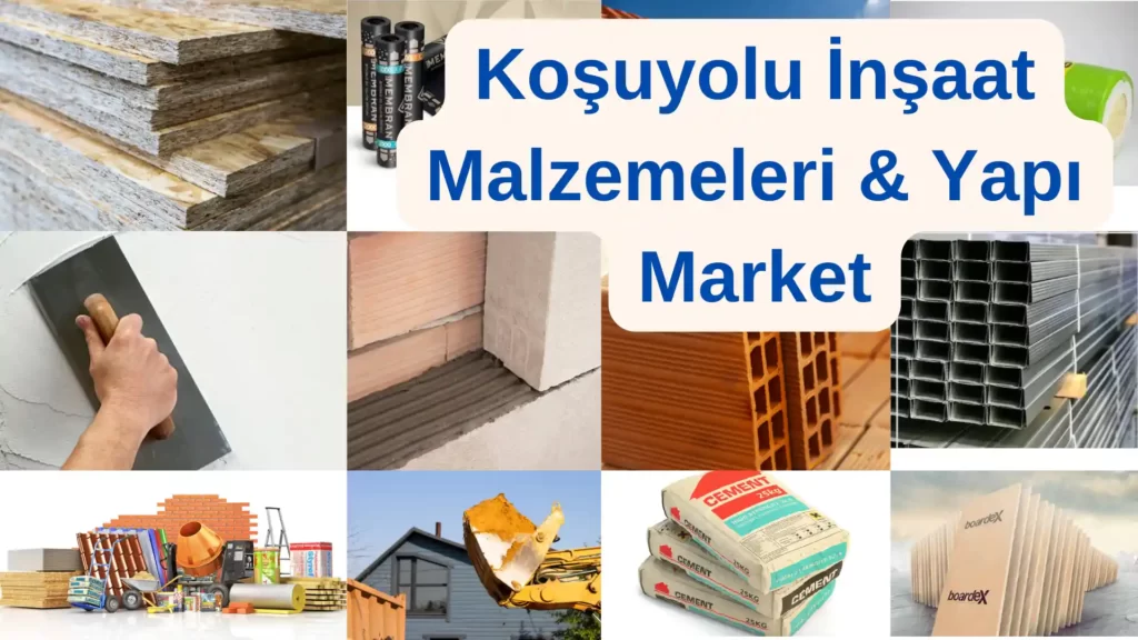 Koşuyolu İnşaat Malzemeleri & Yapı Market Satışı